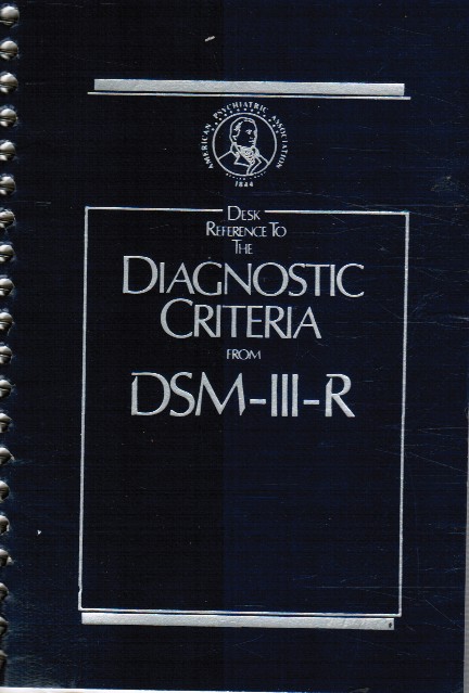 Desk Reference to the Diagnostic Criteria from DSM-III-R