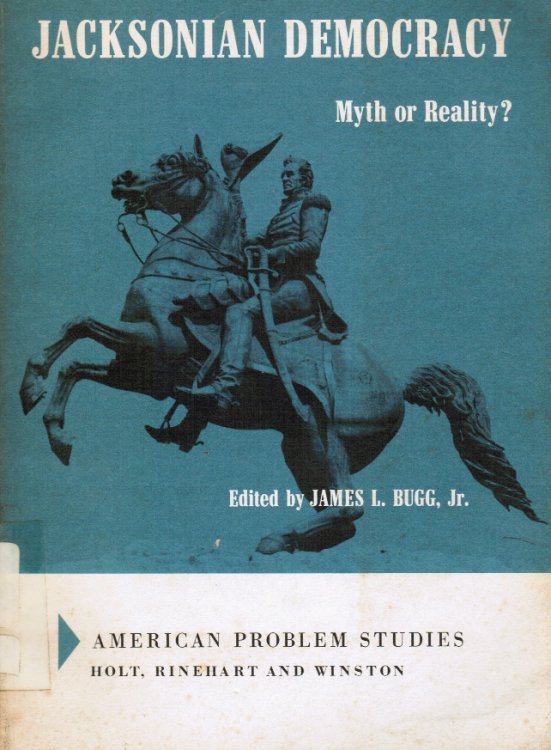 Jacksonian Democracy. Myth or Reality