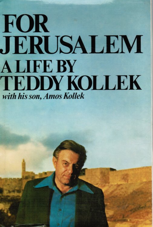 For Jerusalem: a Life by Teddy Kollek with His Son, Amos Kollek (SIGNED)
