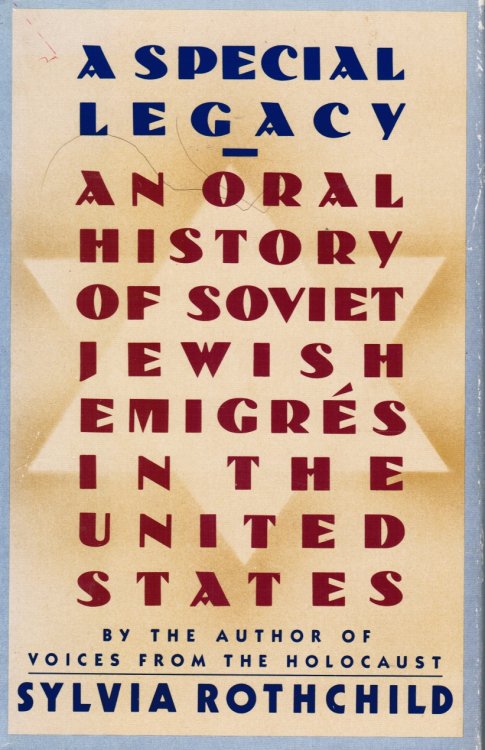 A Special Legacy: an Oral History of Soviet Jewish Emigres to the United States