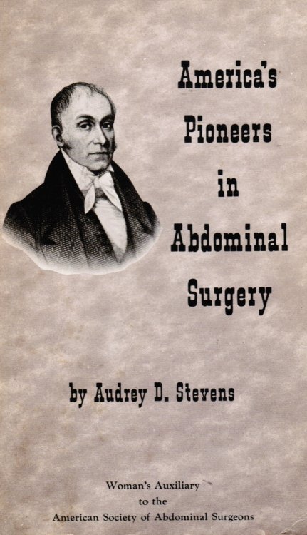 America's Pioneers in Abdominal Surgery