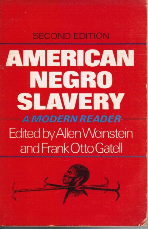 American Negro Slavery: a Modern Reader