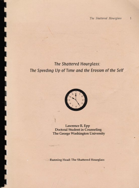 The Shattered Hourglass: the Speeding Up of Time and the Erosion of the Self