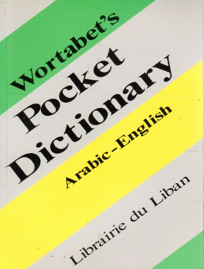 Wortabet's Pocket Dictionary: Arabic-English, with a Supplement of Modern Science Terminology