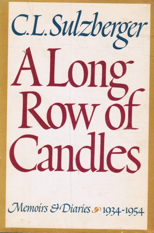 A LONG ROW of CANDLES: Memoirs & Diaries 1934-1945