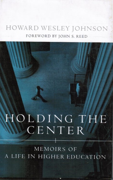 Holding The Center: Memoirs Of A Life In Higher Education