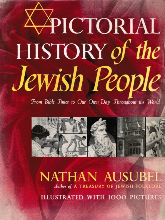 Pictorial History of the Jewish People from Bible Times to Our own Day Throughout the World