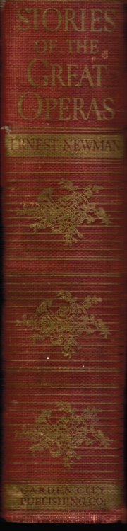Stories of the Great Operas and Their Composers: 3 Volumes in One