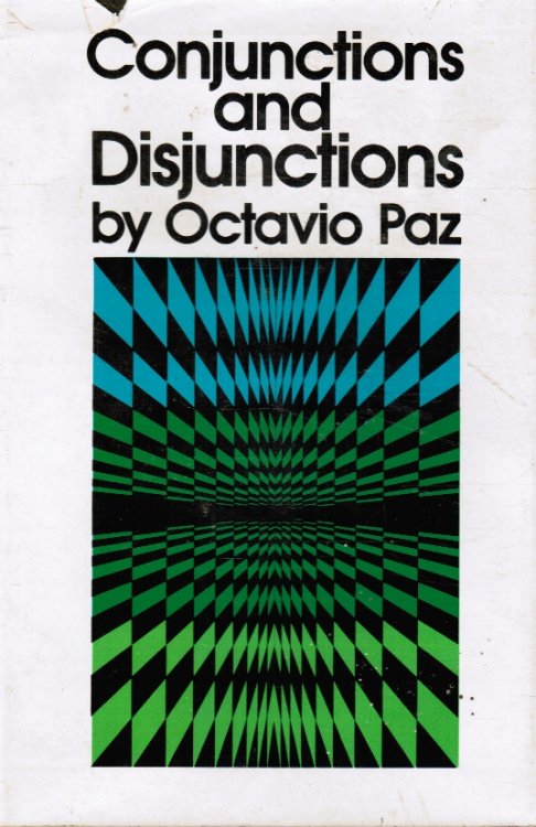 Conjunctions and Disjunctions (Review Copy) Octavio Paz Photo Included