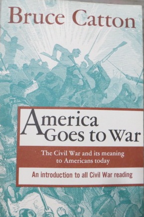 America Goes to War: the Civil War and its Meaning to Americans Today