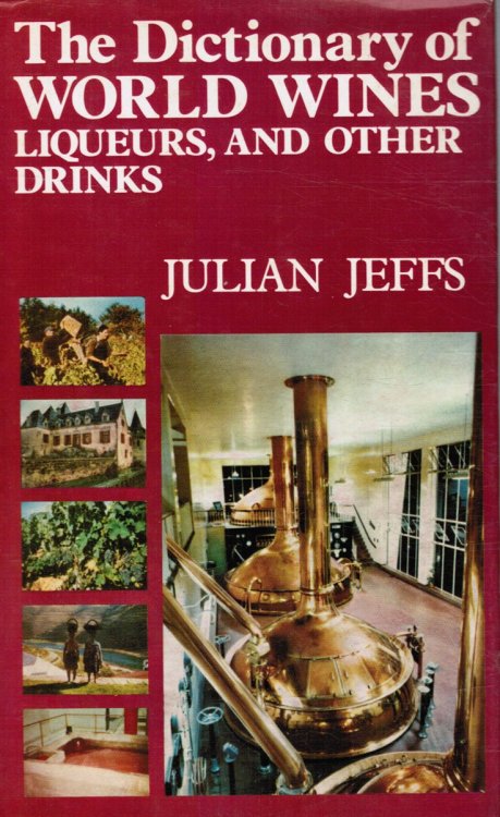 The Dictionary of World Wines Liqueurs, and Other Drinks