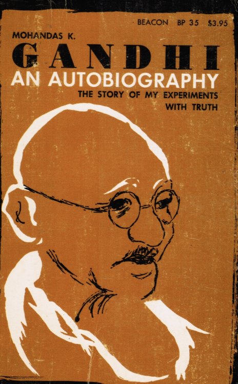 An Autobiography - the Story of My Experiments with Truth