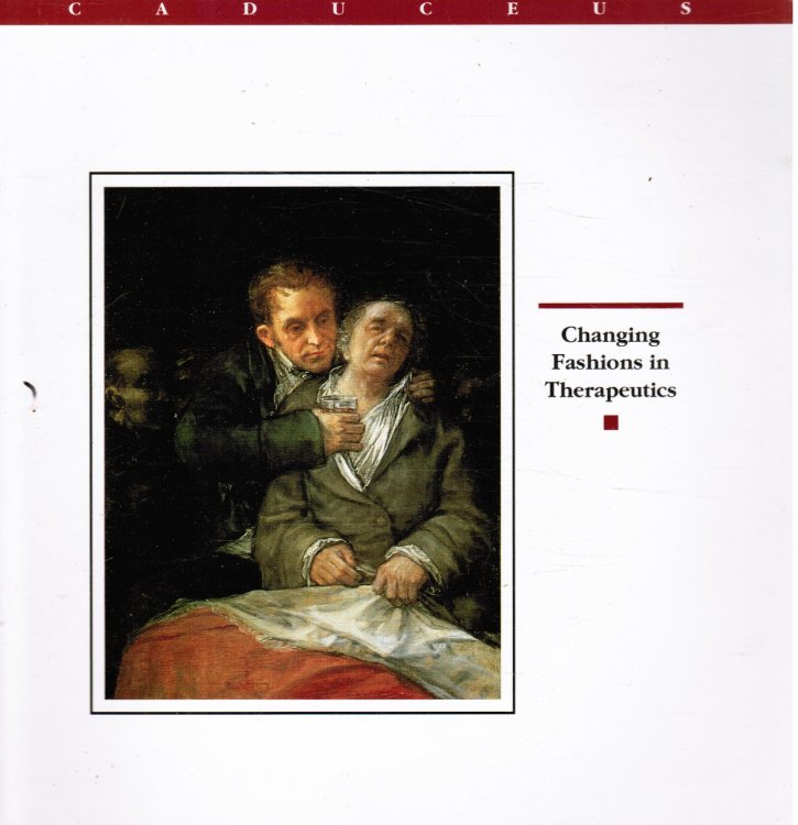 Caduceus Vol XI, No 2, Autumn 1995: Changing Fashions in Therapeutics