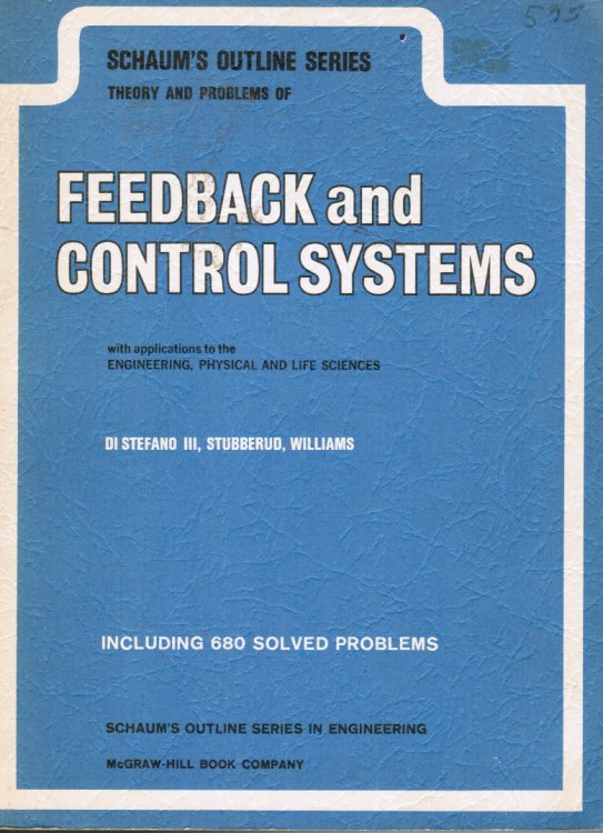 Theory and Problems of Feedback and Control Systems with Applications to the Engineering, Physical and Life Sciences
