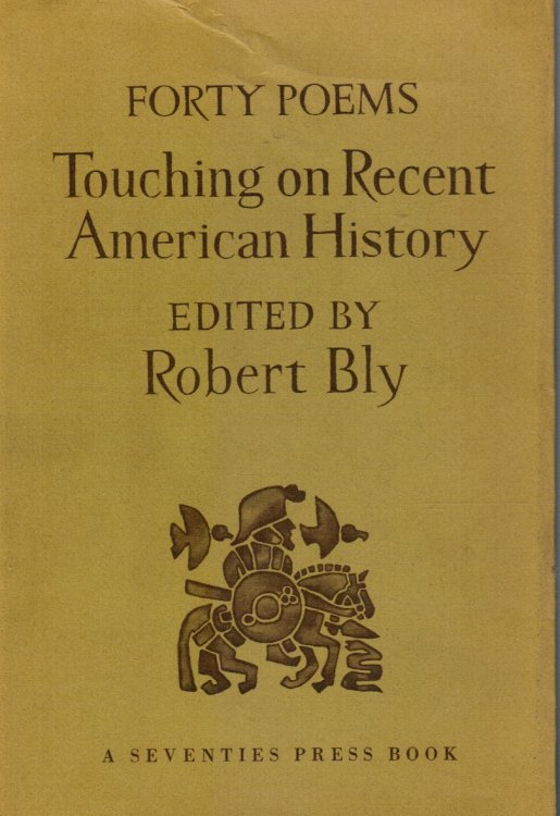 Forty Poems: Touching on Recent American History Pablo Neruda , James Wright, Allen Ginsberg
