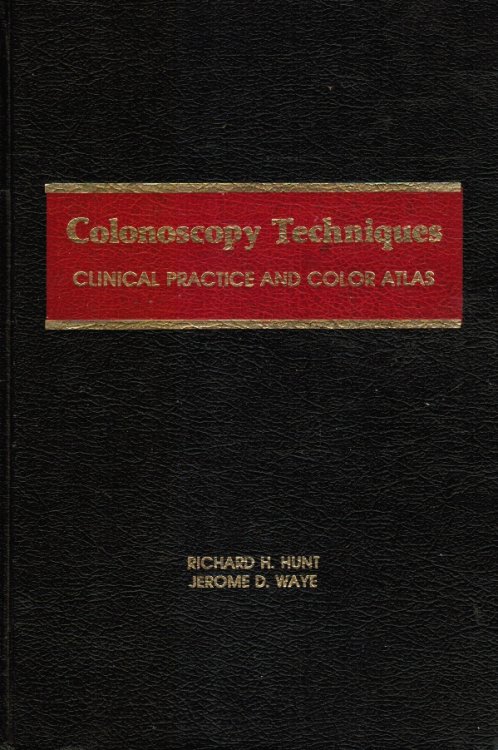 Colonoscopy: Techniques, Clinical Practice, and Colour Atlas