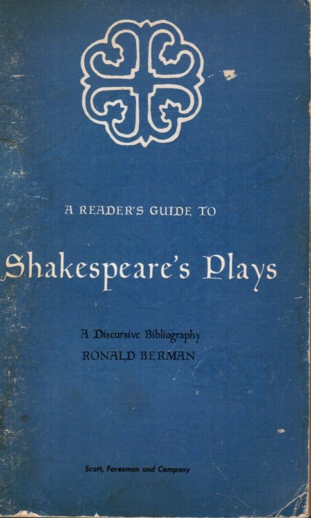 A Reader's Guide To Shakespeare's Plays: A Discursive Bibliography