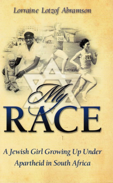 My Race: A Jewish Girl Growing Up under Apartheid in South Africa