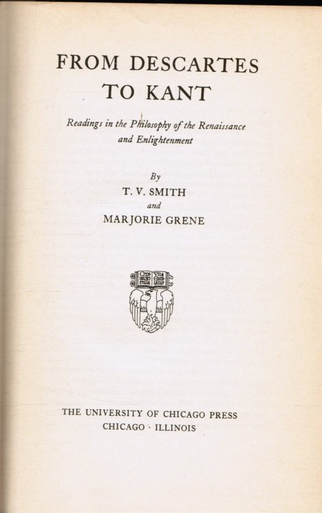 From Descartes to Kant; Readings in the Philosophy of the Renaissance and Enlightenment