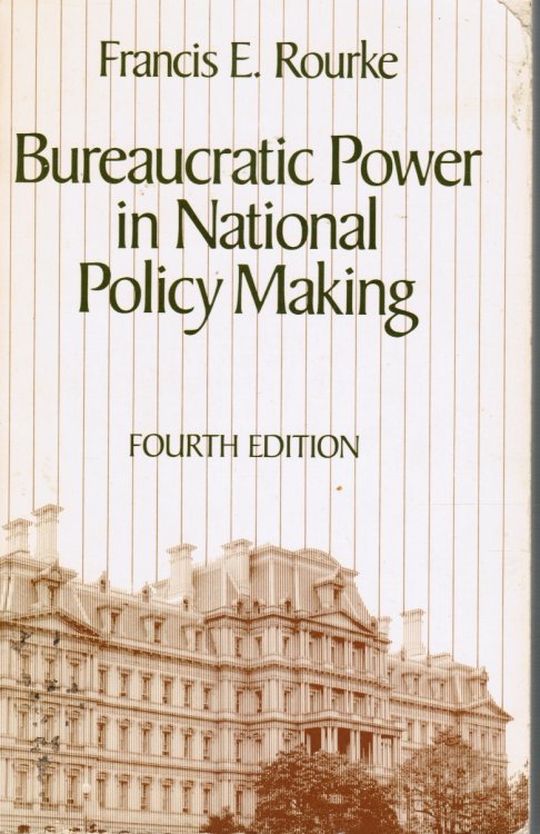 Bureaucratic Power in National Policy Making - Readings