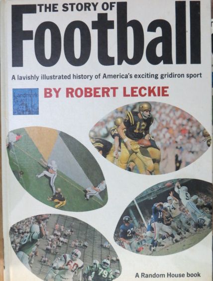 The Story of Football, a Lavishly Illustrated History of America's Exciting Gridiron