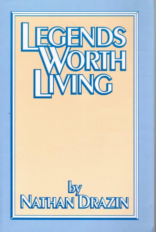 Legends Worth Living