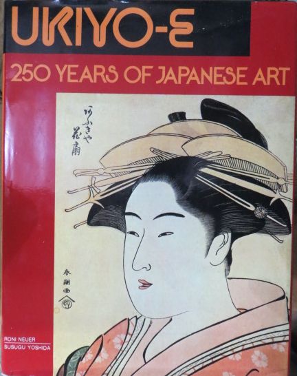 Ukiyo-E; 250 Years of Japanese Art