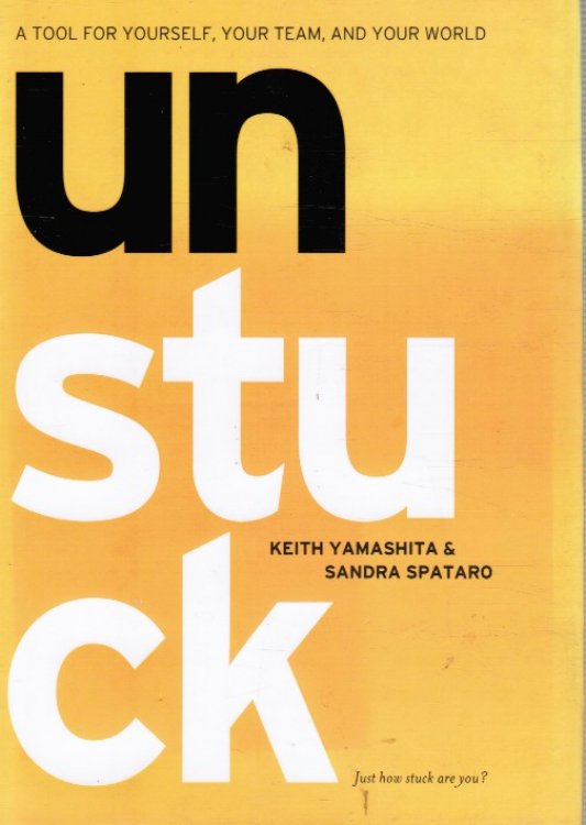 Unstuck: a Tool for Yourself, Your Team, and Your World