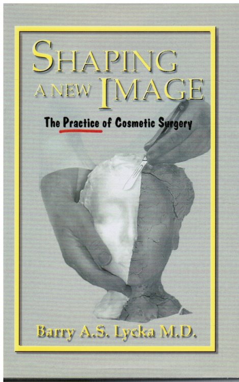 Shaping a New Image: the Practice of Cosmetic Surgery (SIGNED)