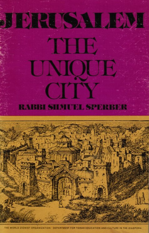 Jerusalem the Unique City : an Historical Sketch