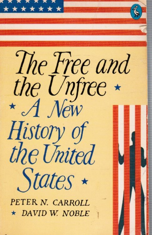 The Free and the Unfree a New History of the United States