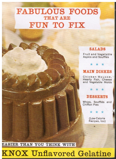 KNOX Unflavored Gelatine: Fabulous Foods That Are Fun to Fix