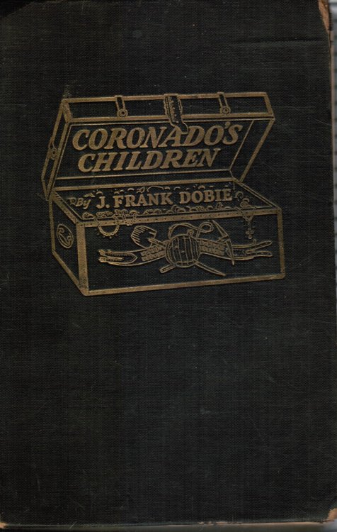 Coronados Children: Tales of Lost Mines and Buried Treasures of the Southwest