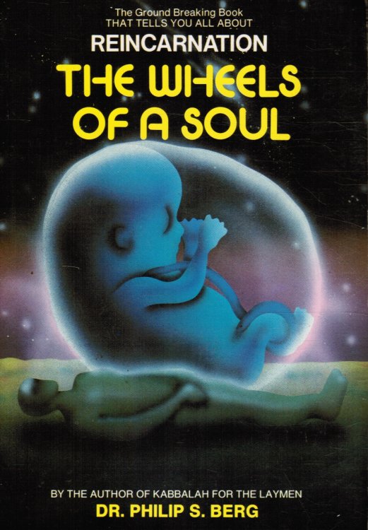 Wheels of a Soul: Reincarnation - Your Life Today and Tomorrow