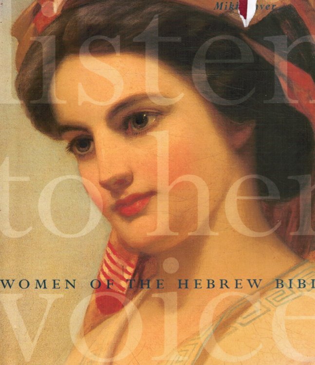 Listen to Her Voice: Women of the Hebrew Bible