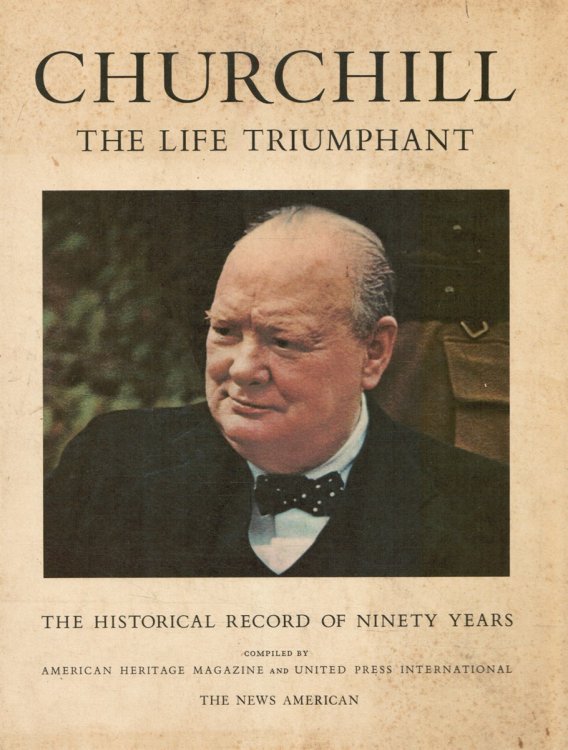 Churchill the Life Triumphant: the Historical Record of Ninety Years