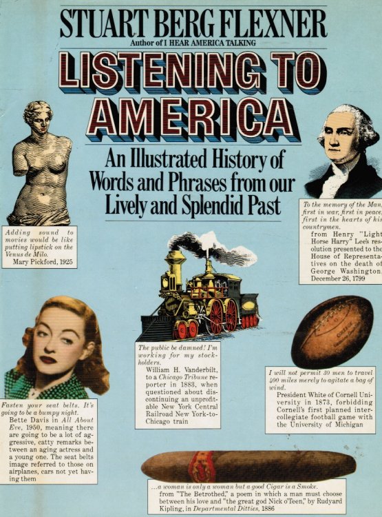 Listening to America: an Illustrated History of Words and Phrases from Our Lively and Splendid Past