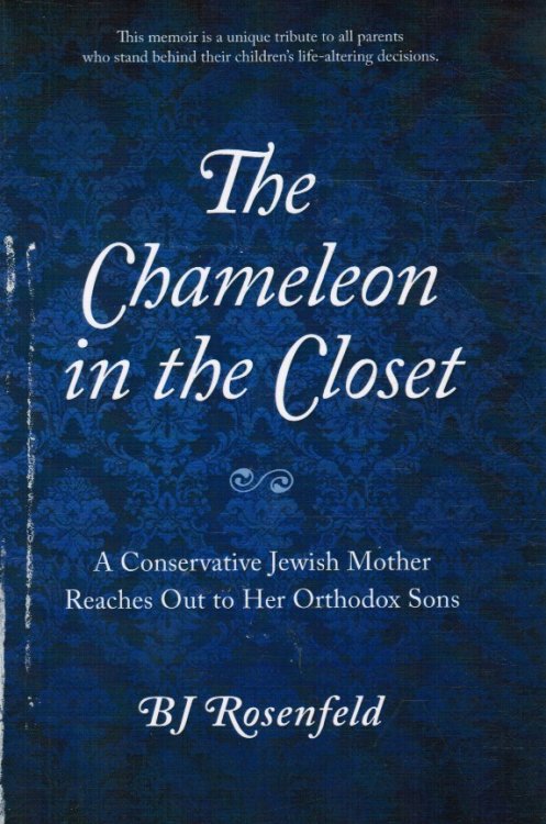 The Chameleon in the Closet: a Conservative Jewish Mother Reaches out to Her Orthodox Sons
