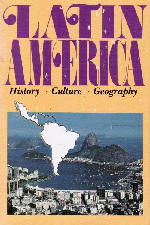 Latin America : History-Culture-Geography