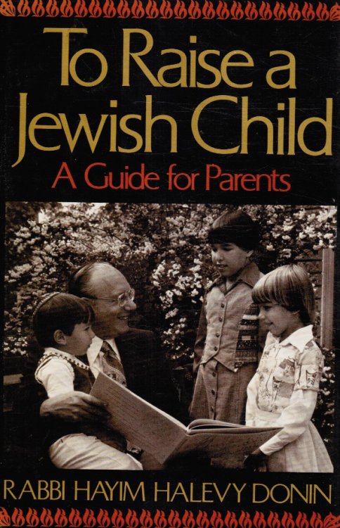 To Raise A Jewish Child: A Guide For Parents