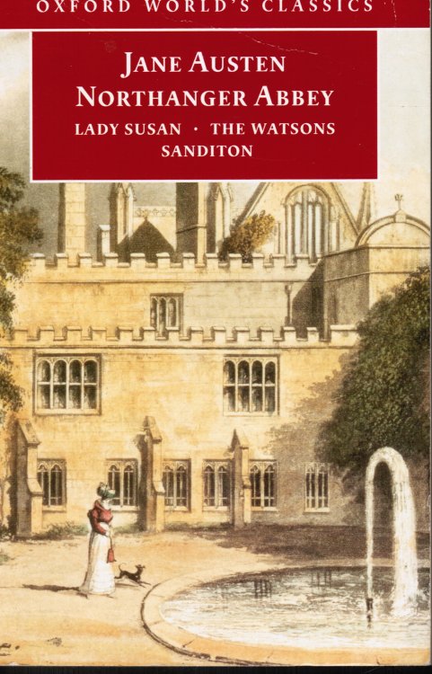 Northanger Abbey: Lady Susan, the Watsons, Sanditon