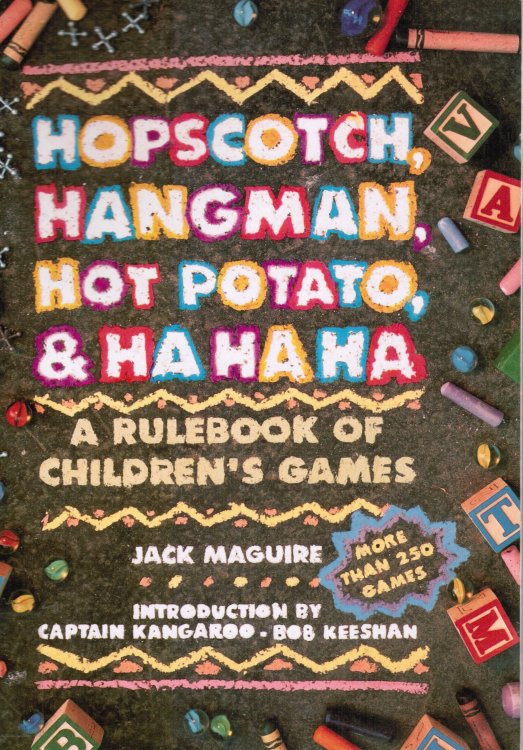 Hopscotch, Hangman, Hot Potato, & Ha Ha Ha: a Rulebook of Children's Games