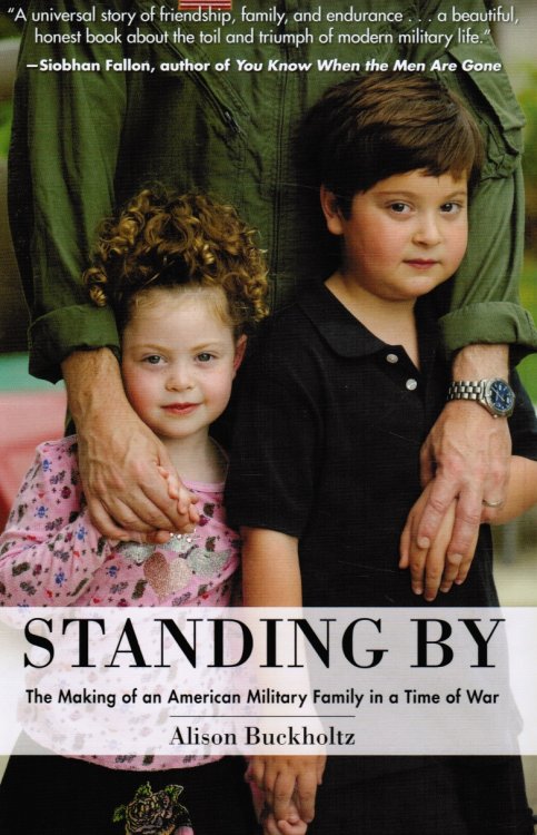 Standing By: the Making of an American Military Family in a Time of War