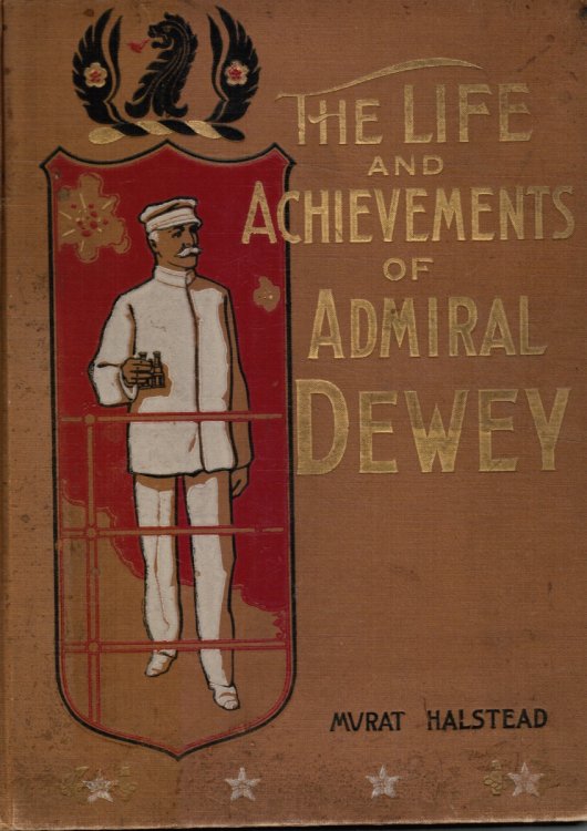 The Life and Achievements of Admiral Dewey from Montpelier to Manila