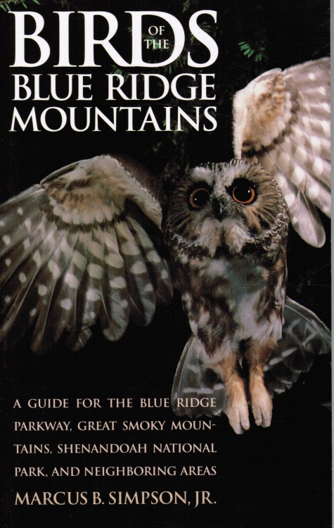 Birds of the Blue Ridge Mountains: a Guide for the Blue Ridge Parkway, Great Smoky Mountains, Shenandoah National Park, and Neighboring Areas
