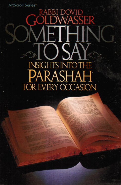 Something to Say - Insights Into the Parashah for Every Occasion