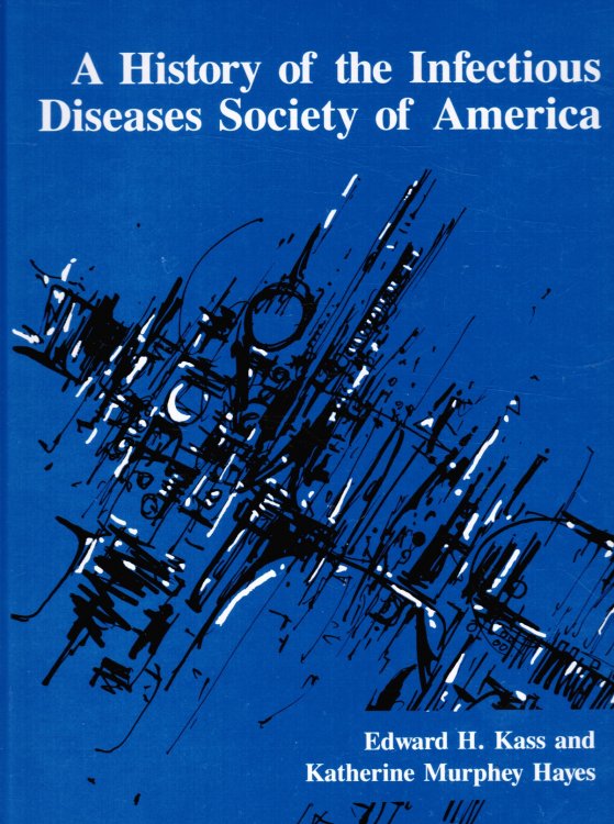 A history of the Infectious Diseases Society of America