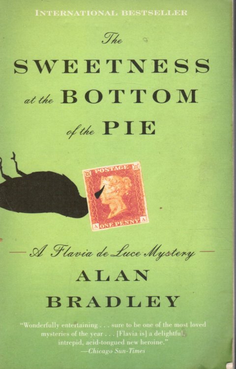 The Sweetness At the Bottom of the Pie: a Flavia De Luce Mystery