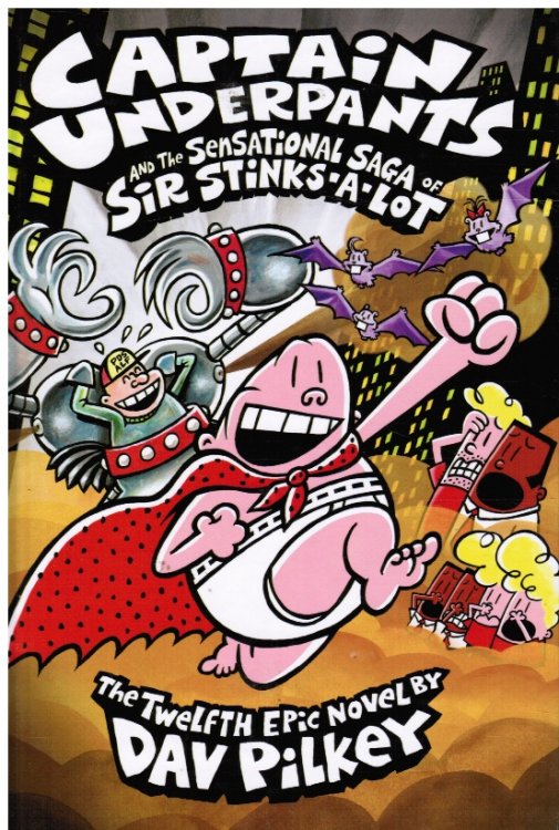 Captain Underpants and the Sensational Saga of Sir Stinks-A-Lot
