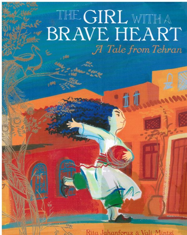 The Girl with a Brave Heart: a Story from Tehran